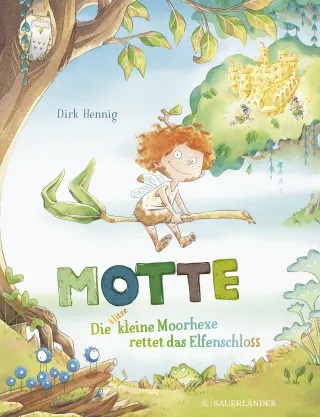 MOTTE – DIE KLITZEKLEINE MOORHEXE RETTET DAS ELFENSCHLOSS